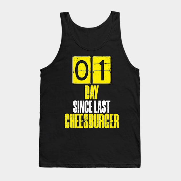 Days Since Last Cheesburger Tank Top by bluerockproducts